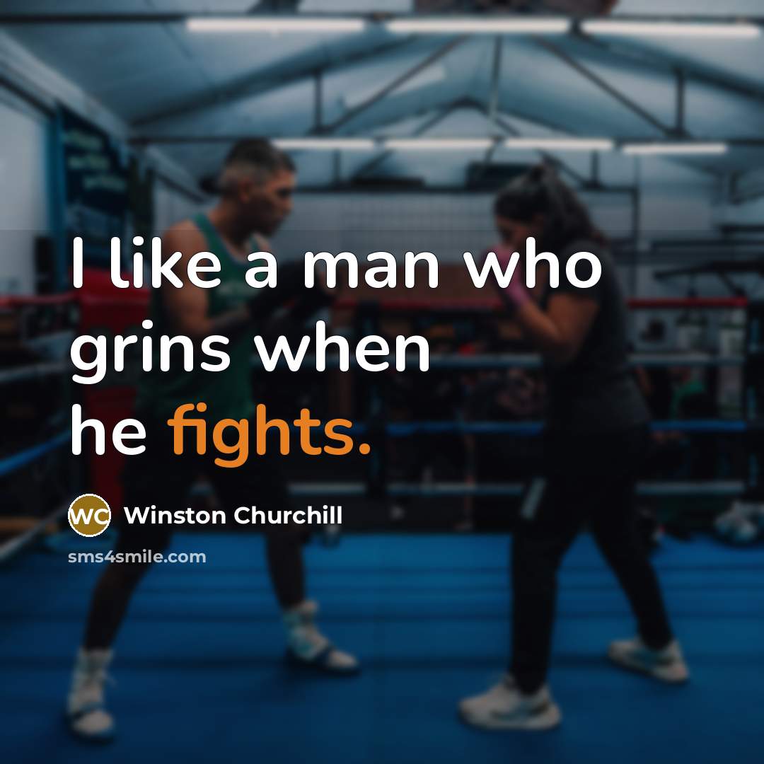 “I like a man who grins when he fights.…” quote by Winston Churchill