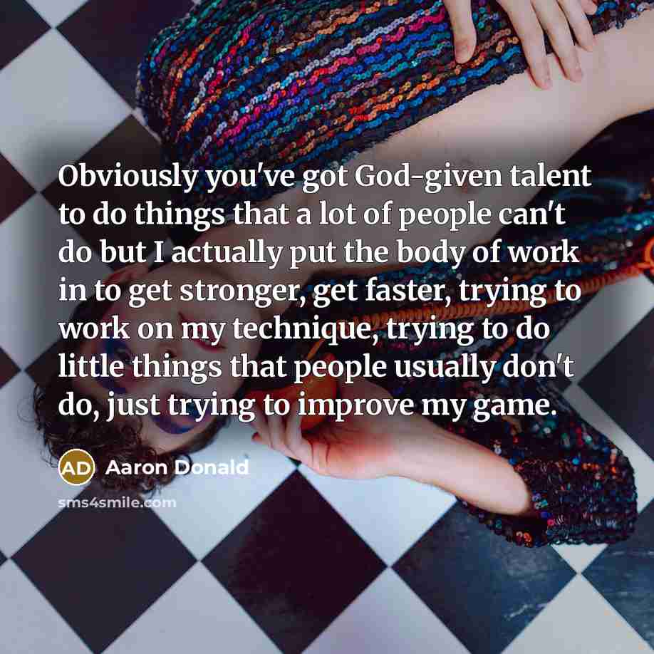 “Obviously you've got God-given talent to do things that a…” quote by Aaron Donald