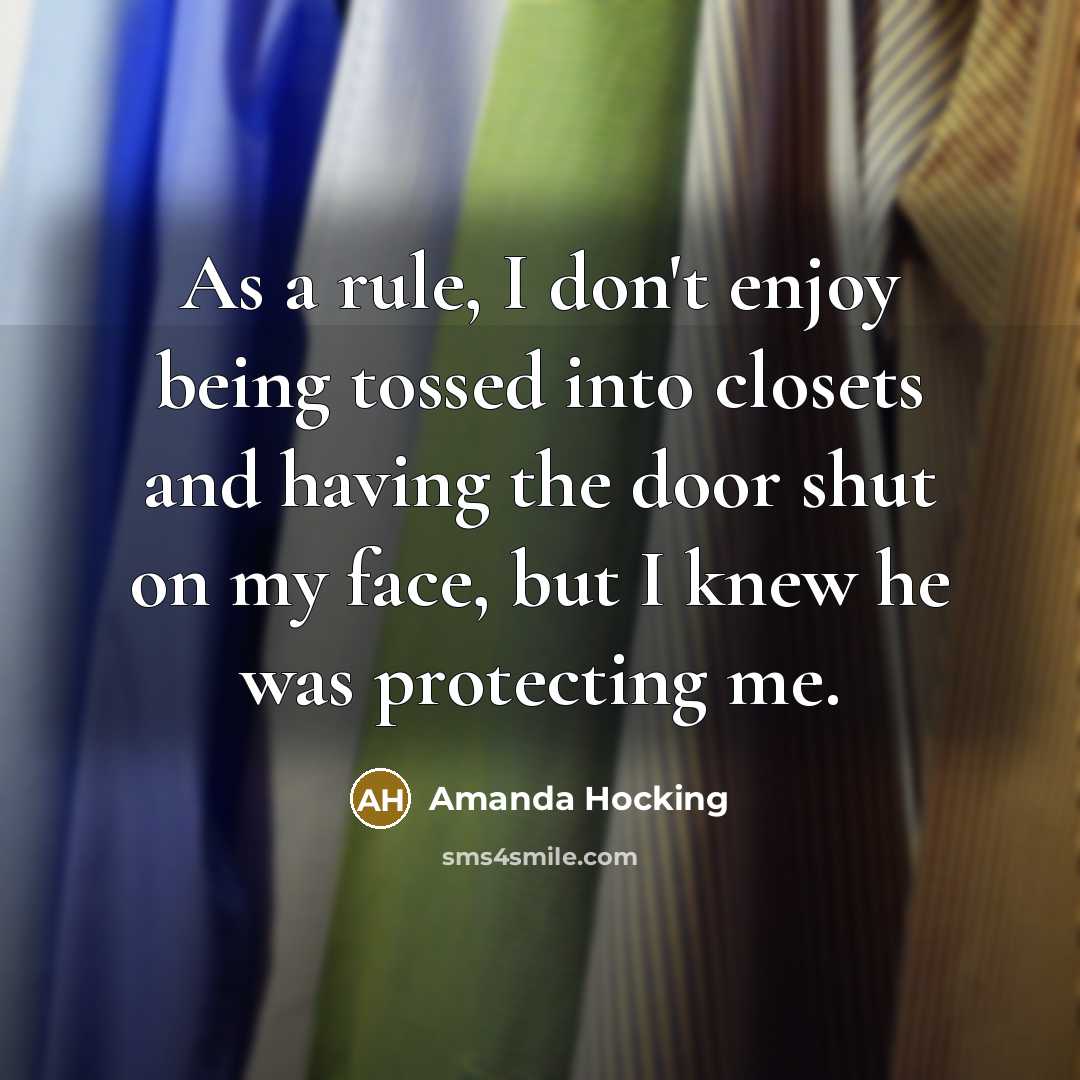 “As a rule, I don't enjoy being tossed into closets…” quote by Amanda Hocking