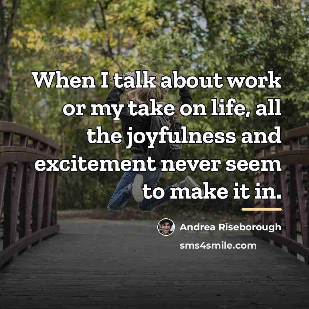 “When I talk about work or my take on life,…” quote by Andrea Riseborough