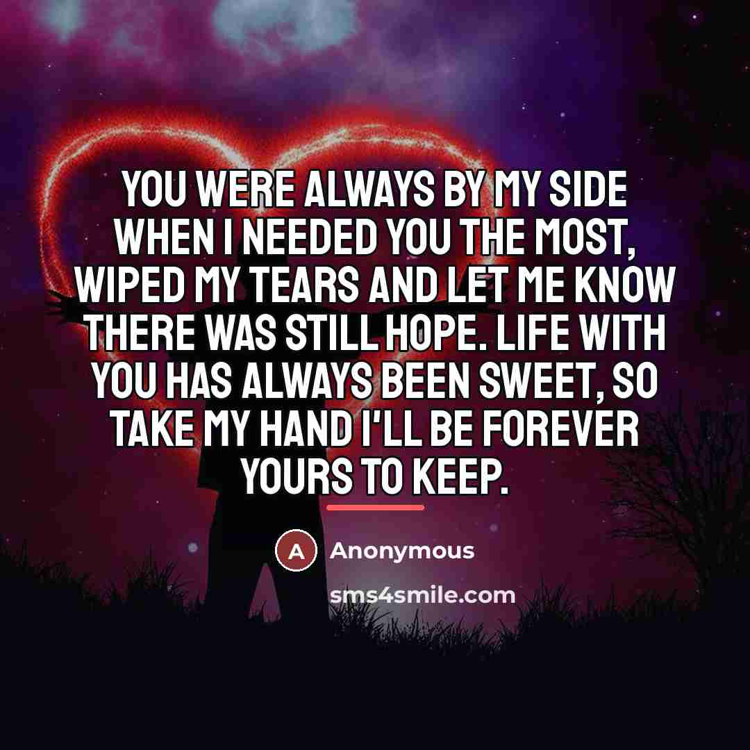 “You were always by my side when I needed you…” quote by Anonymous