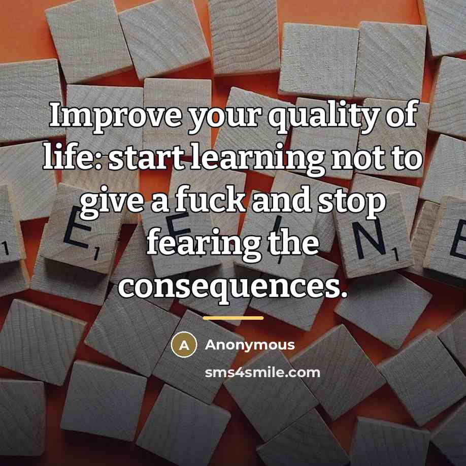 “Improve your quality of life: start learning not to give…” quote by Anonymous