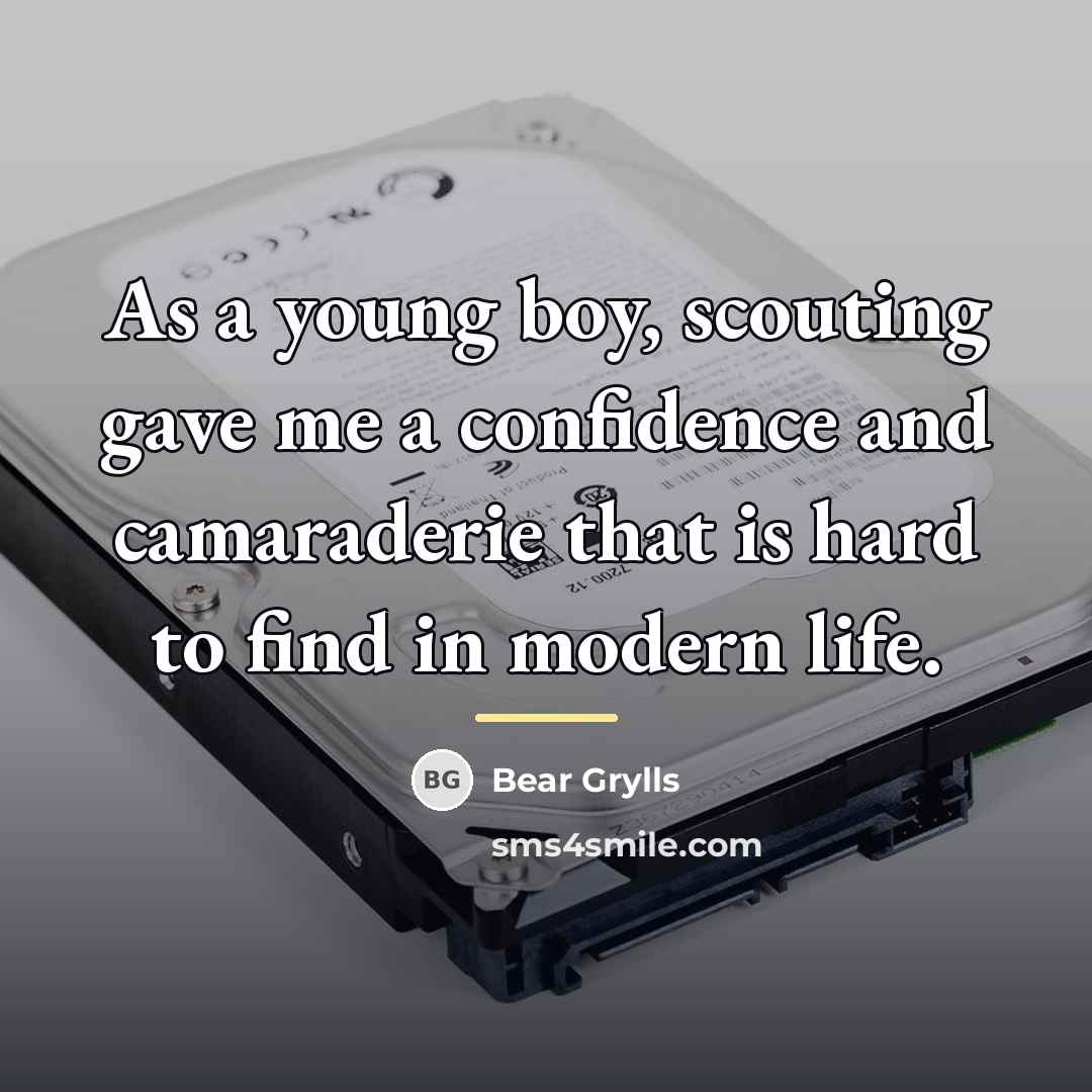 “As a young boy, scouting gave me a confidence and…” quote by Bear Grylls
