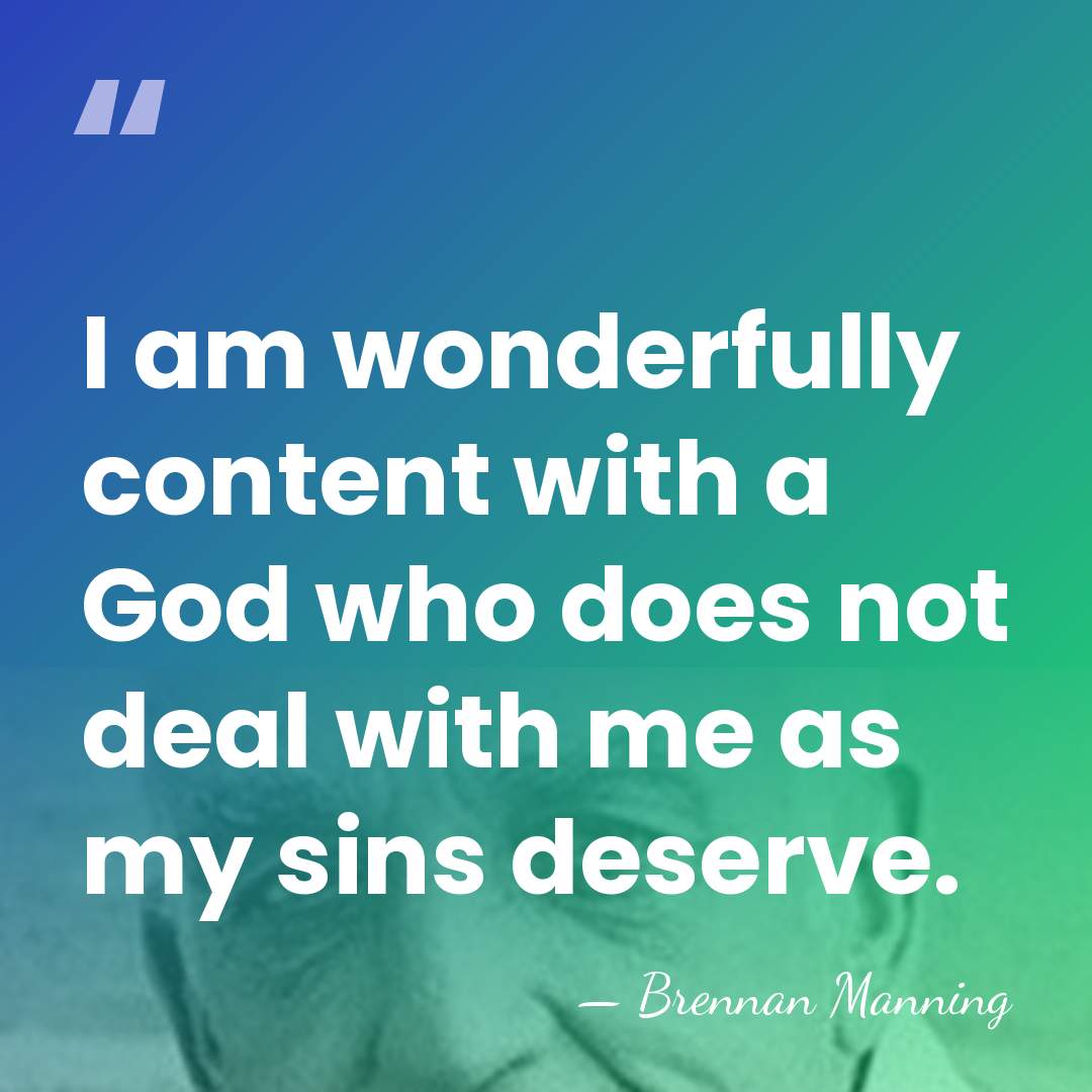 I am wonderfully content with a God who does not deal with&hellip; - Brennan Manning