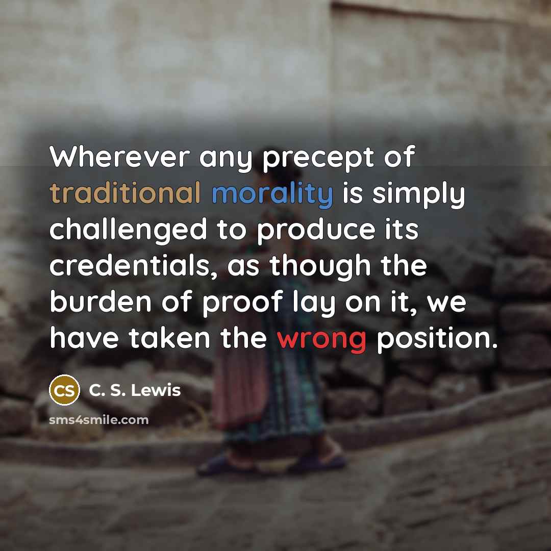 “Wherever any precept of traditional morality is simply challenged to…” quote by C. S. Lewis