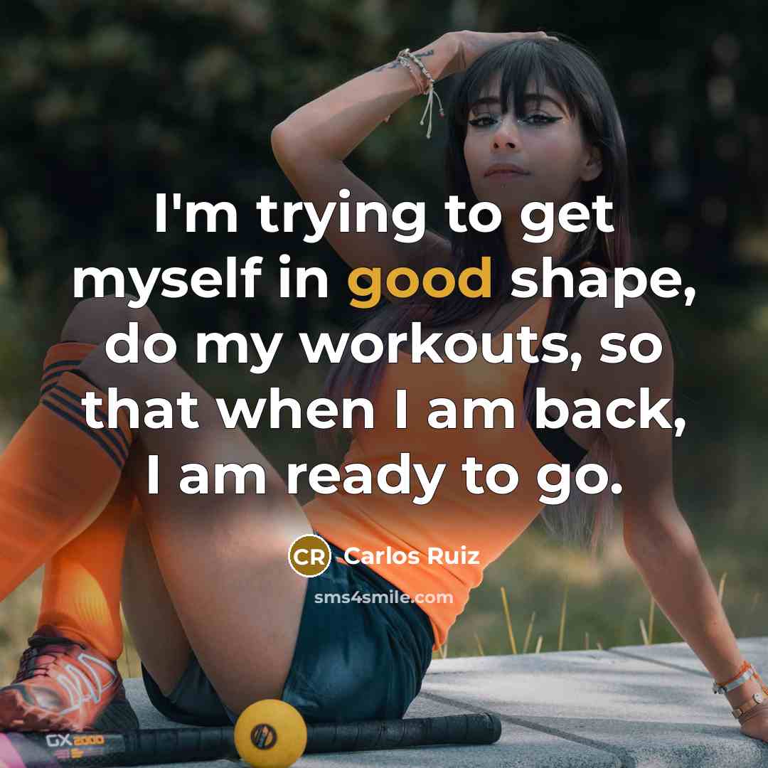 “I'm trying to get myself in good shape, do my workouts, so that when I am back, I am ready to go.” quote by Carlos Ruiz