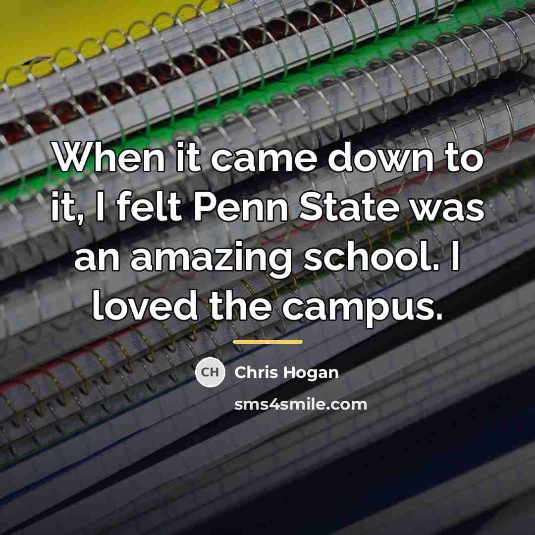 “When it came down to it, I felt Penn State…” quote by Chris Hogan