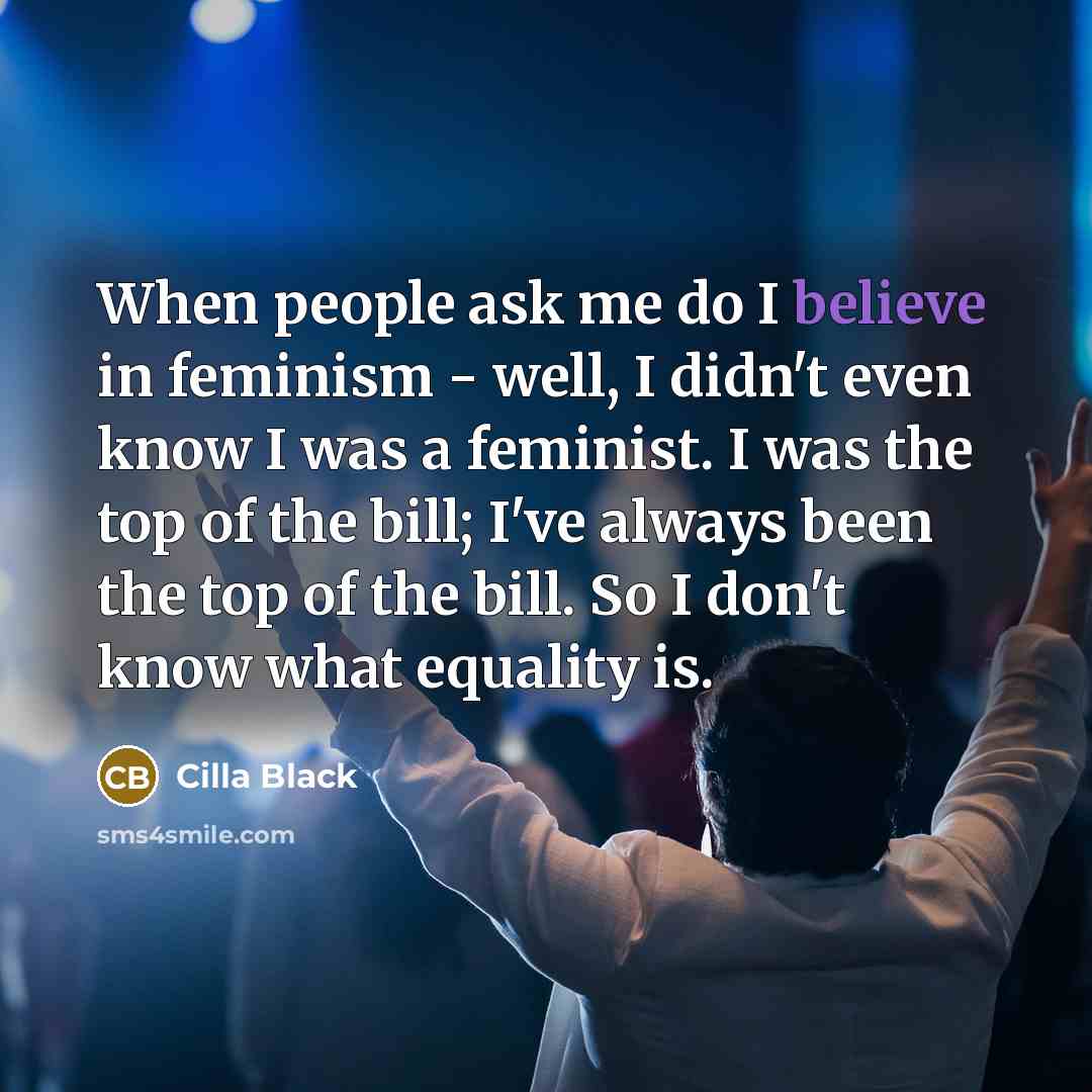 “When people ask me do I believe in feminism -…” quote by Cilla Black