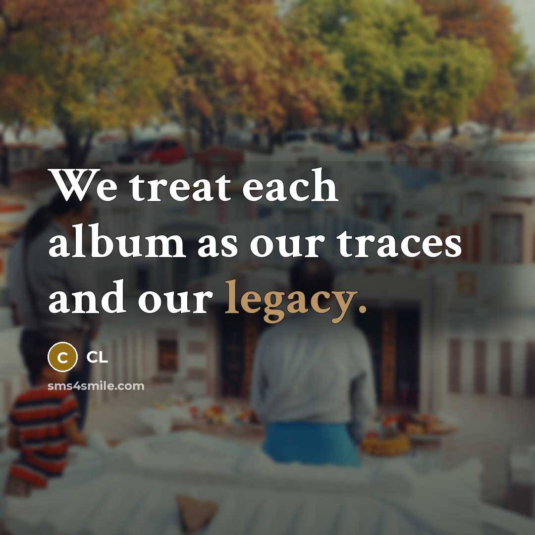 “We treat each album as our traces and our legacy.…” quote by CL
