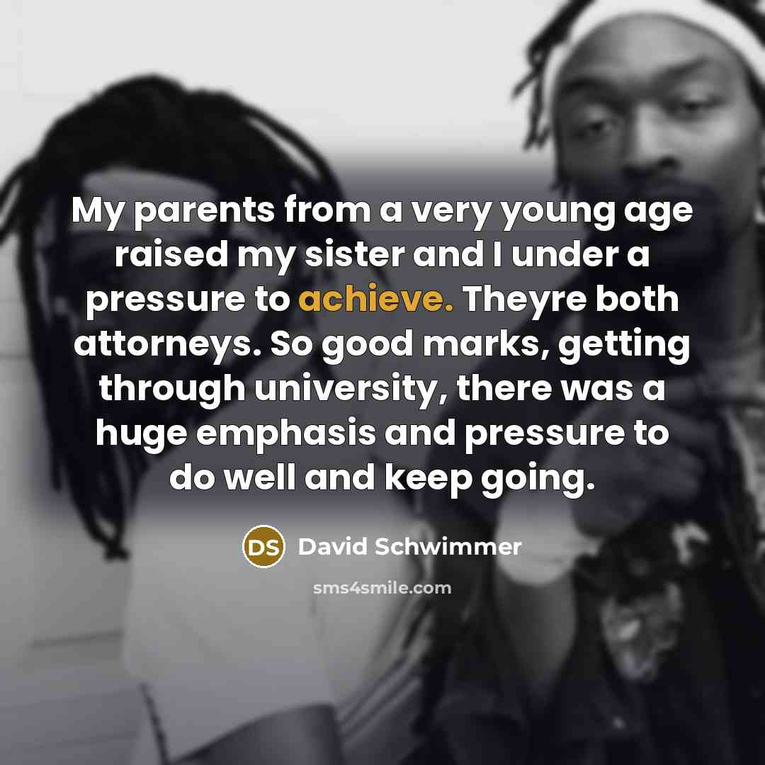 “My parents from a very young age raised my sister…” quote by David Schwimmer