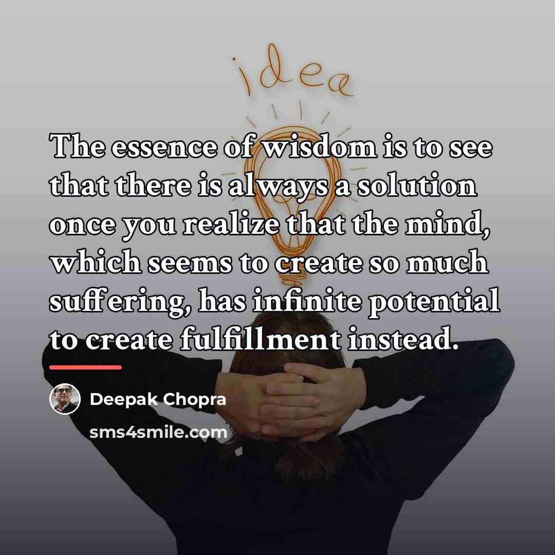 “The essence of wisdom is to see that there is…” quote by Deepak Chopra