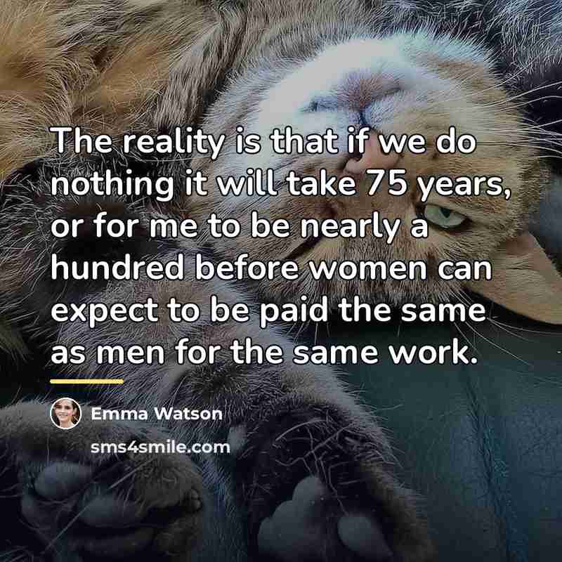 “The reality is that if we do nothing it will…” quote by Emma Watson