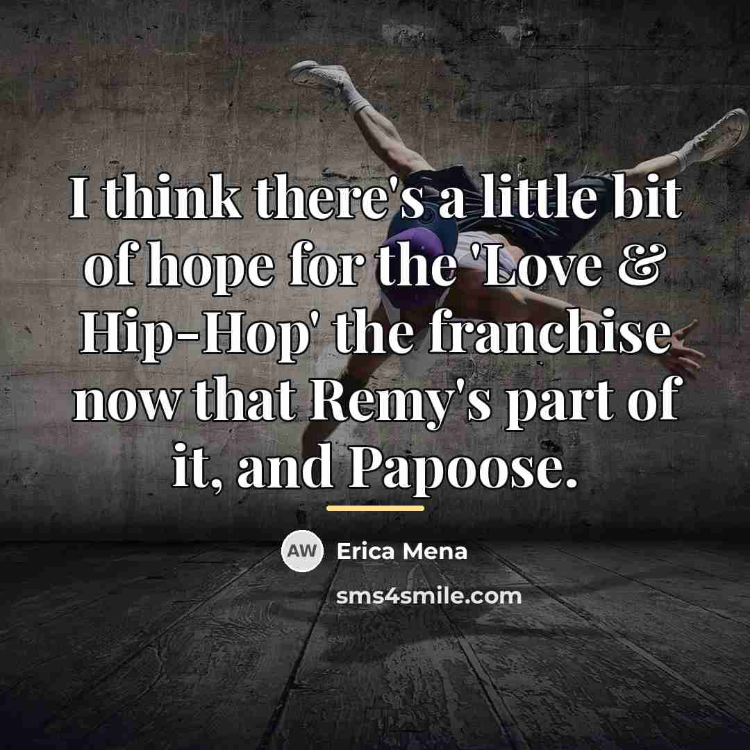 “I think there's a little bit of hope for the…” quote by Erica Mena