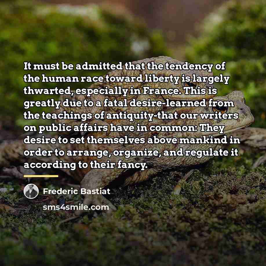 “It must be admitted that the tendency of the human…” quote by Frederic Bastiat