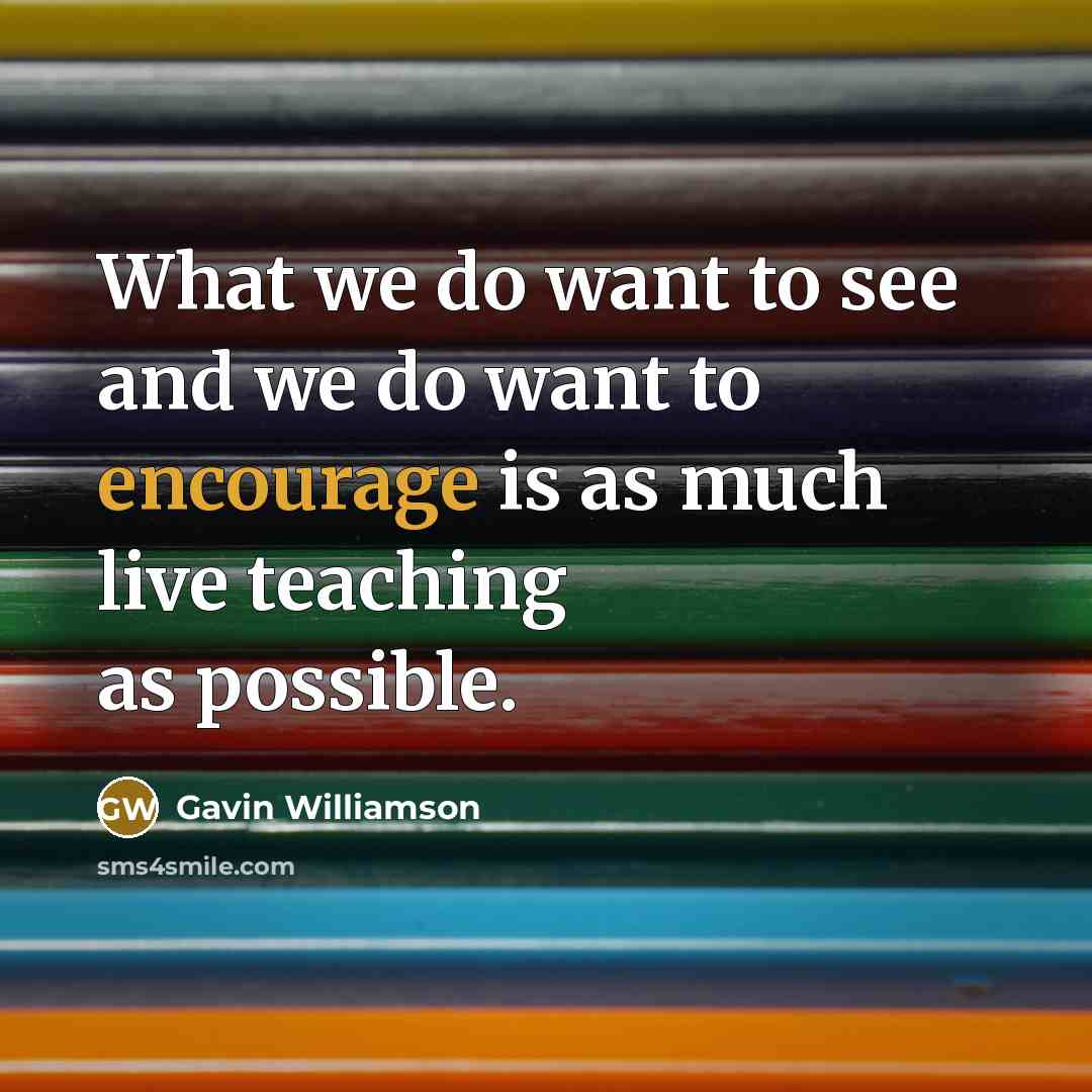 “What we do want to see and we do want…” quote by Gavin Williamson
