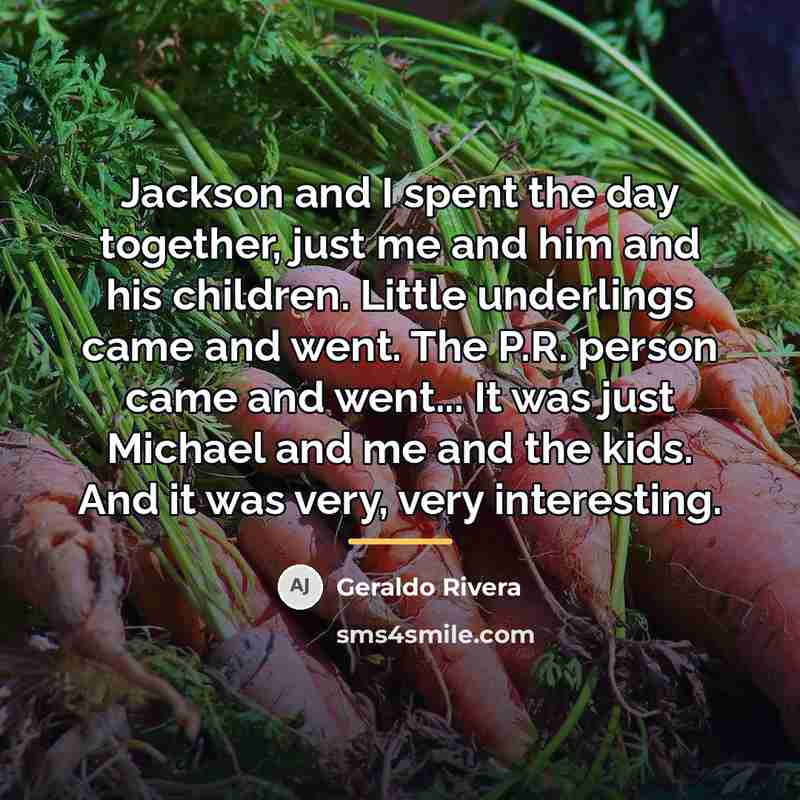 “Jackson and I spent the day together, just me and…” quote by Geraldo Rivera