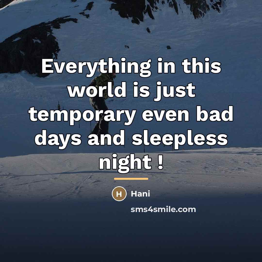 “Everything in this world is just temporary even bad days…” quote by Hani