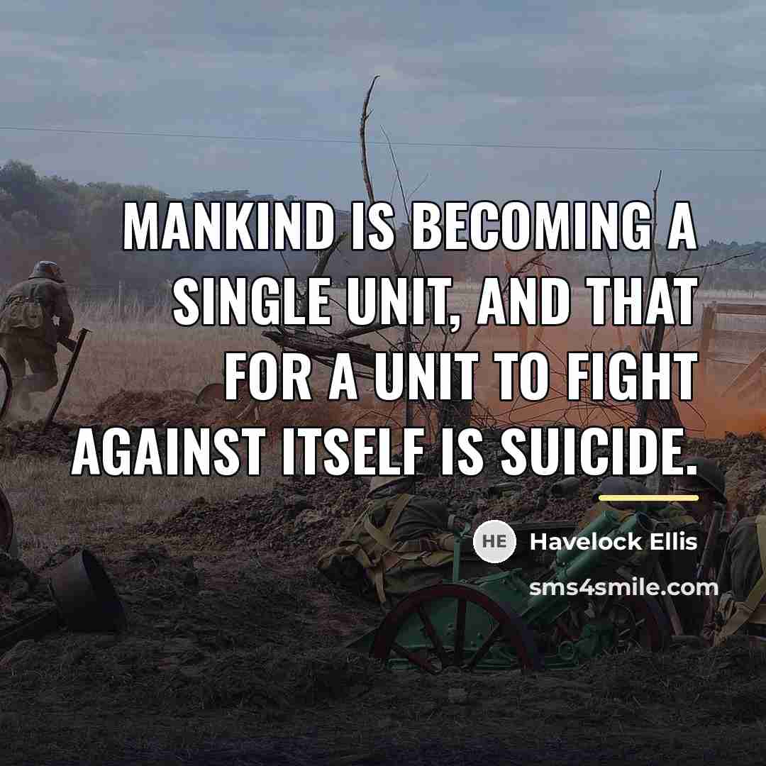“Mankind is becoming a single unit, and that for a…” quote by Havelock Ellis