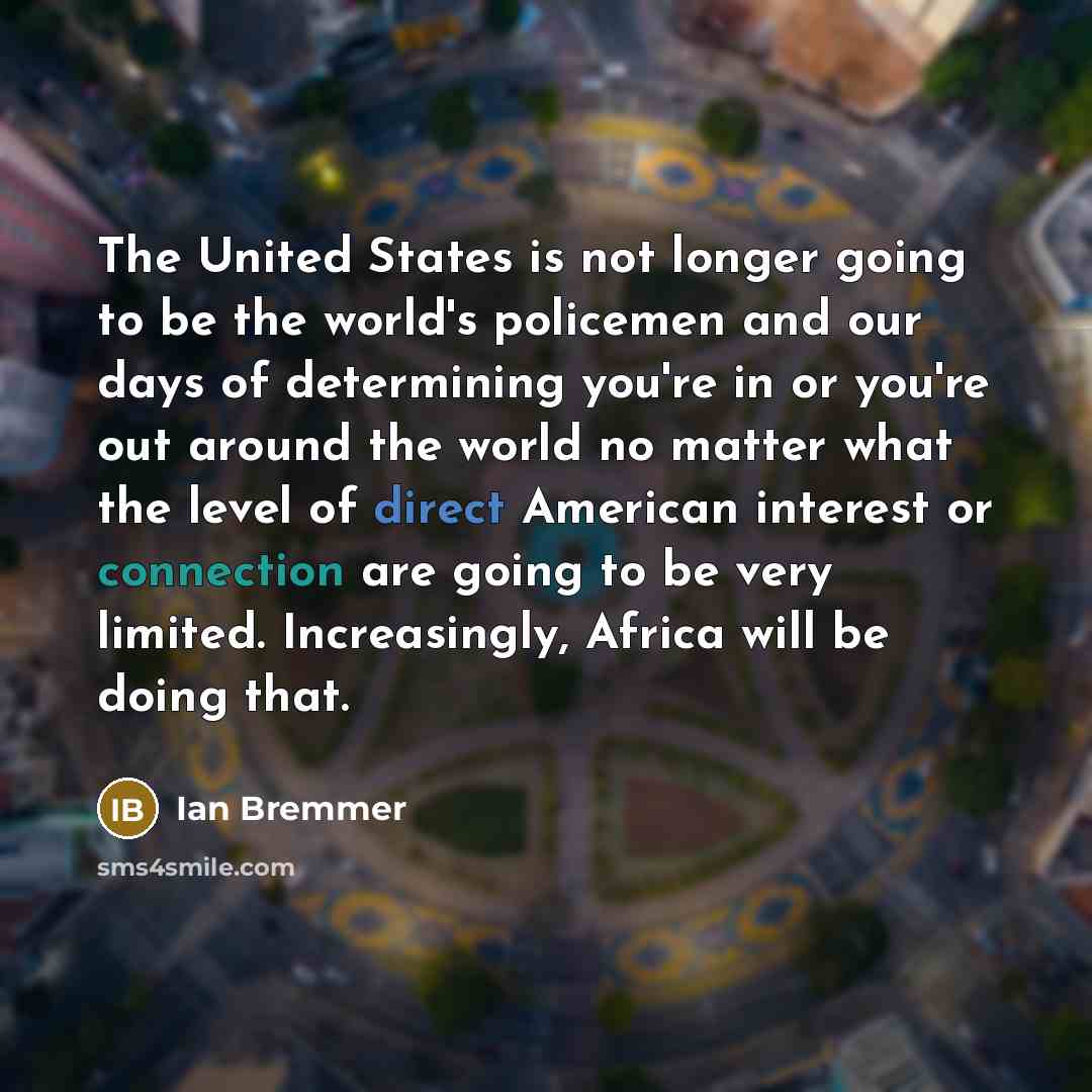 “The United States is not longer going to be the…” quote by Ian Bremmer