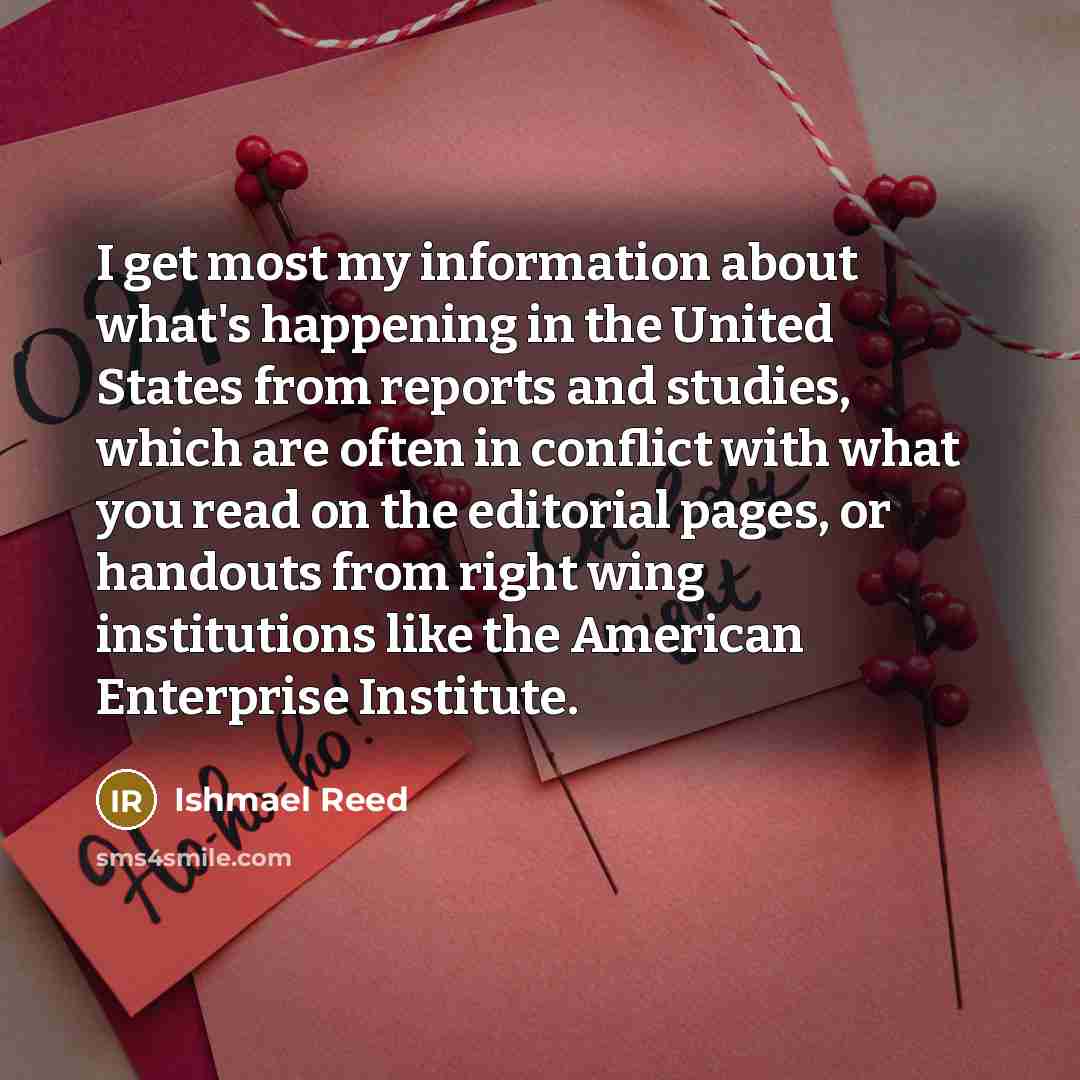 “I get most my information about what's happening in the…” quote by Ishmael Reed