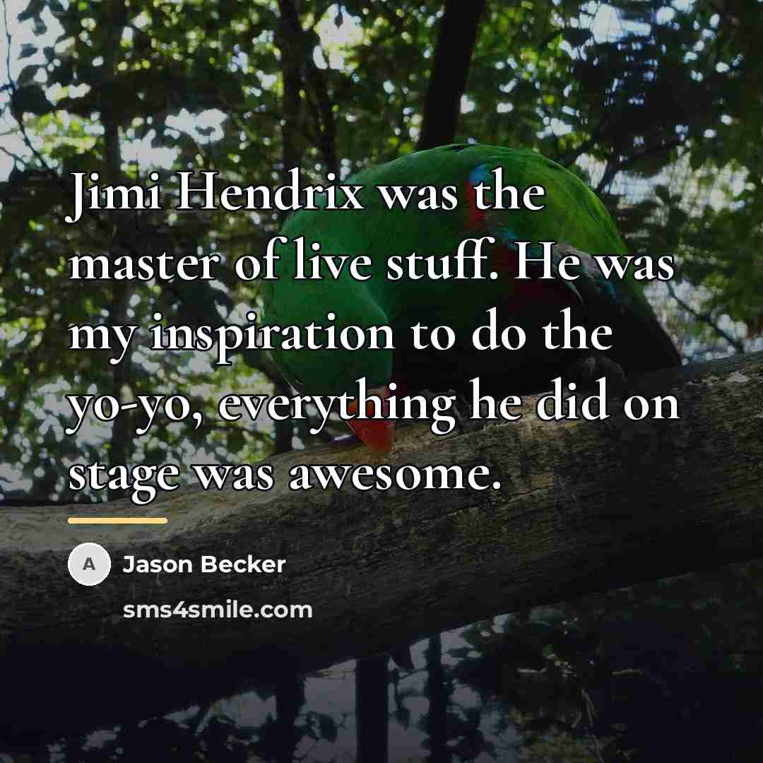“Jimi Hendrix was the master of live stuff. He was…” quote by Jason Becker