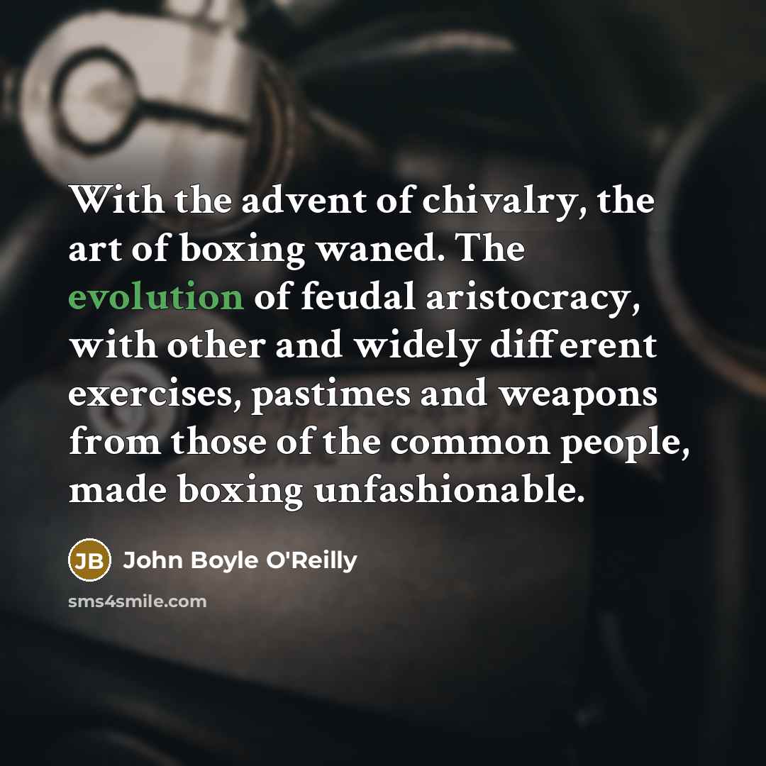 “With the advent of chivalry, the art of boxing waned.…” quote by John Boyle O'Reilly