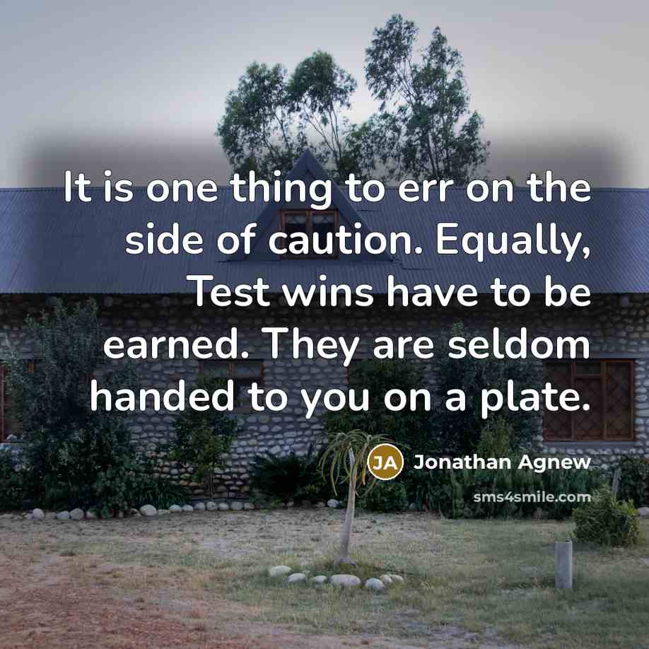 “It is one thing to err on the side of…” quote by Jonathan Agnew