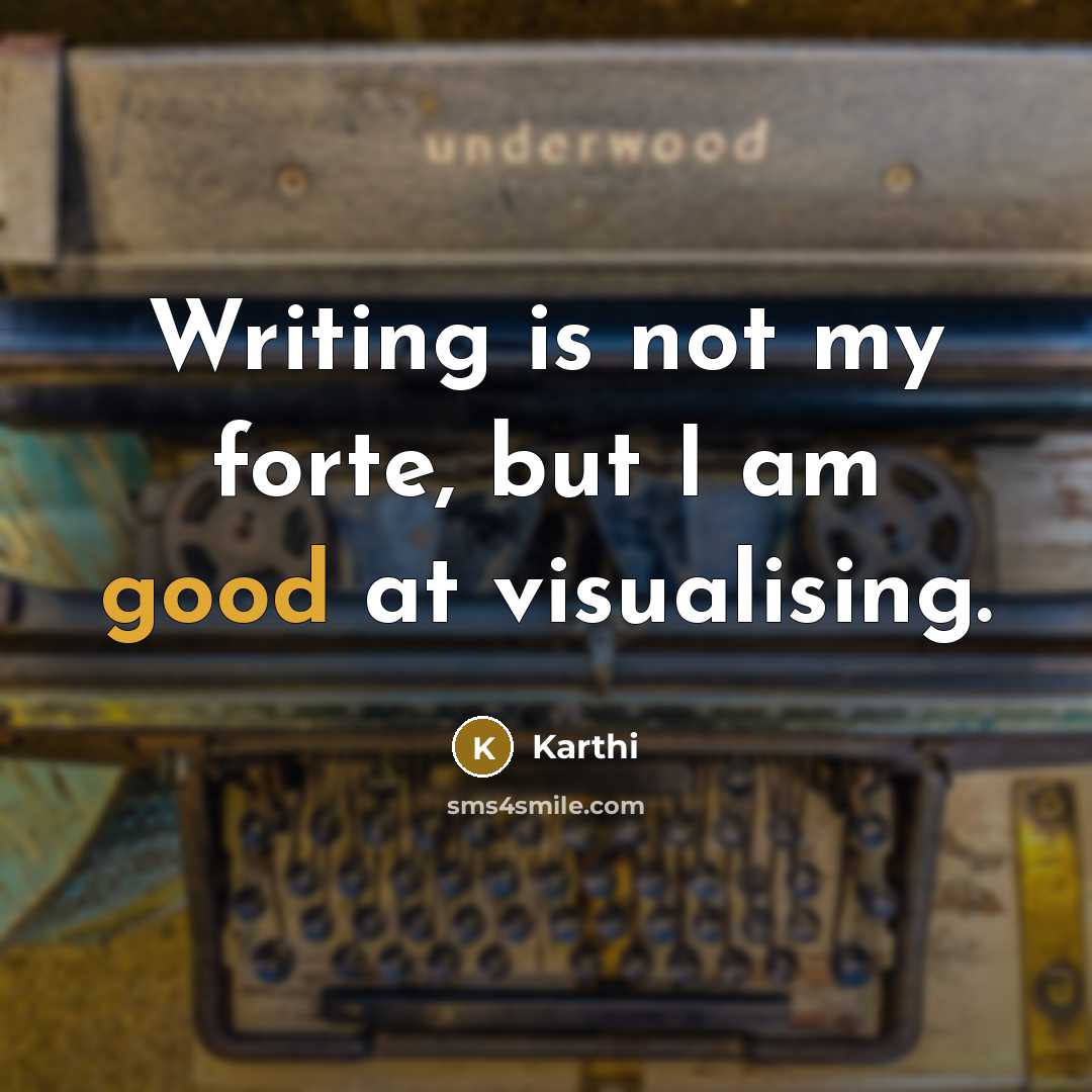 “Writing is not my forte, but I am good at…” quote by Karthi