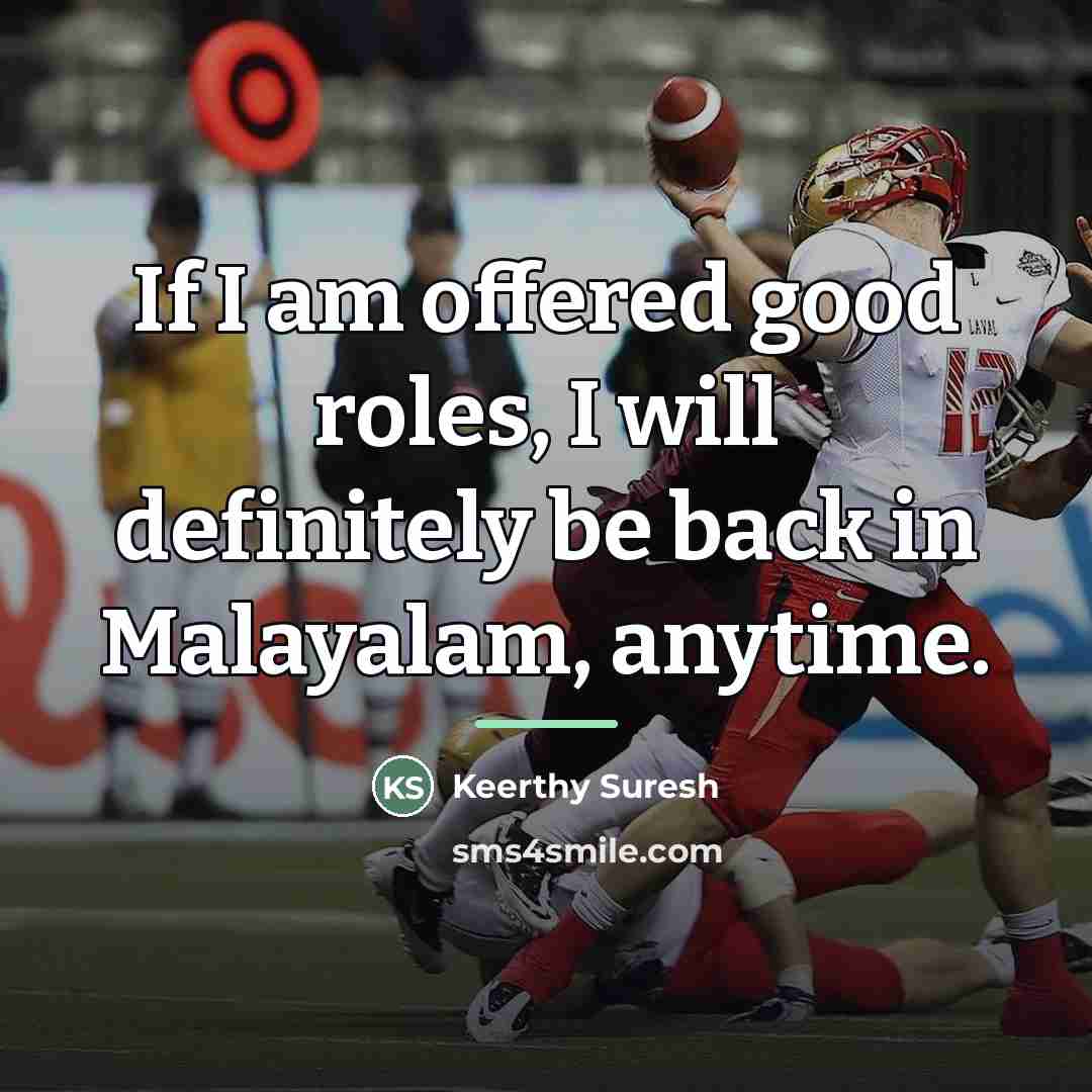 “If I am offered good roles, I will definitely be…” quote by Keerthy Suresh