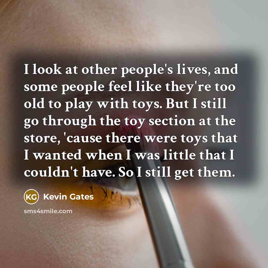 “I look at other people's lives, and some people feel…” quote by Kevin Gates