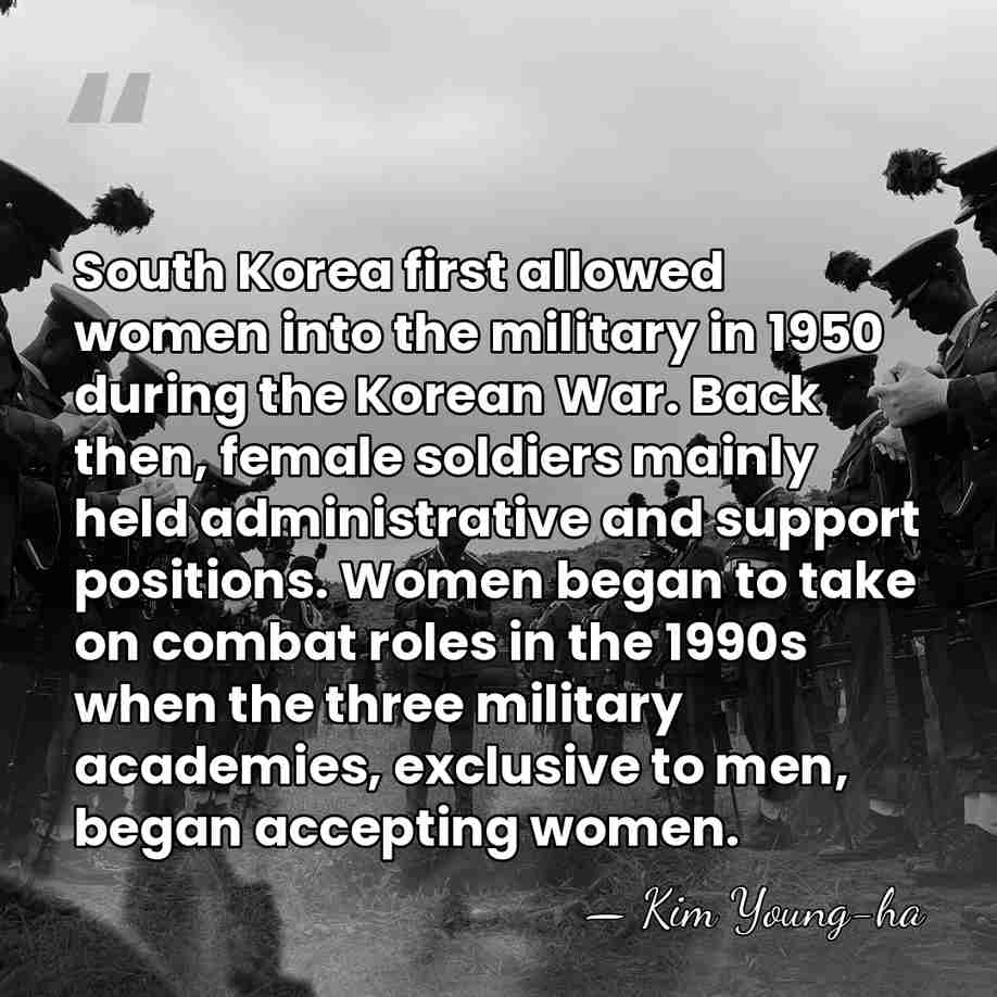 South Korea first allowed women into the military in 1950 during the&hellip; - Kim Young-ha