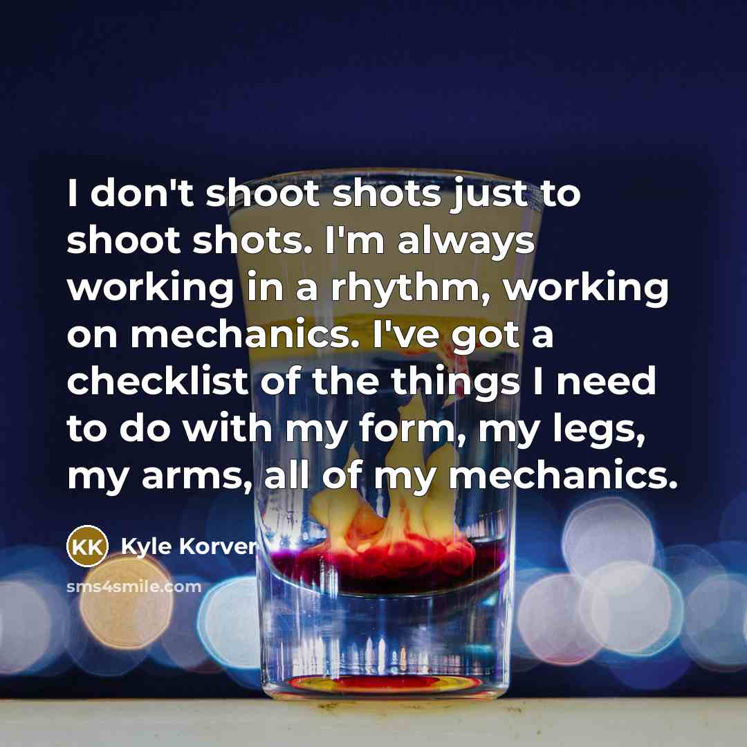 “I don't shoot shots just to shoot shots. I'm always…” quote by Kyle Korver
