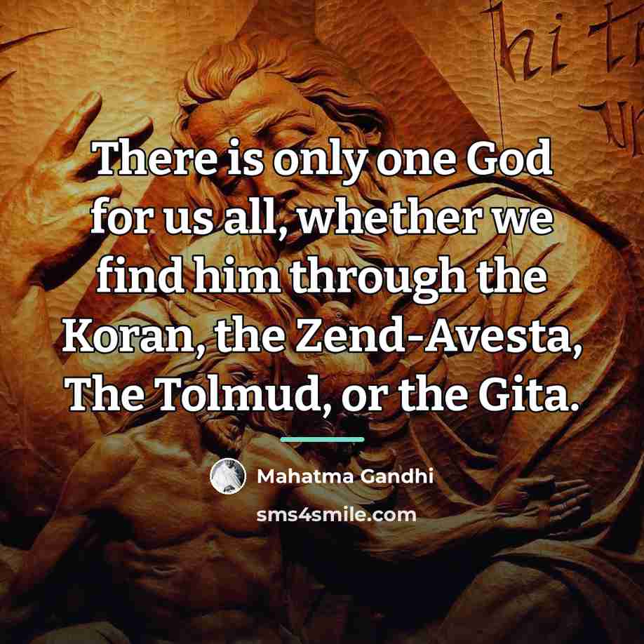 “There is only one God for us all, whether we…” quote by Mahatma Gandhi