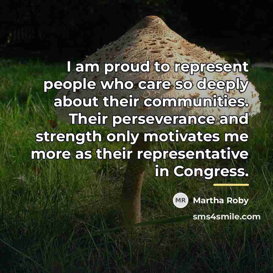 “I am proud to represent people who care so deeply…” quote by Martha Roby