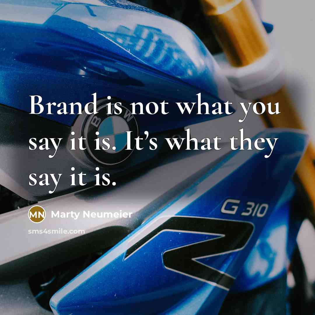 “Brand is not what you say it is. It’s what…” quote by Marty Neumeier