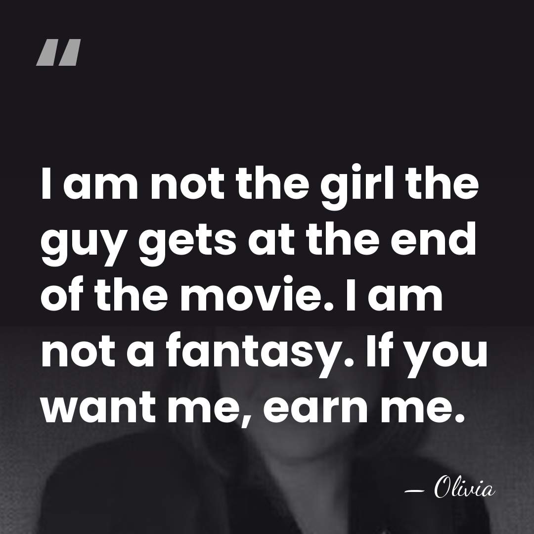 I am not the girl the guy gets at the end of&hellip; - Olivia