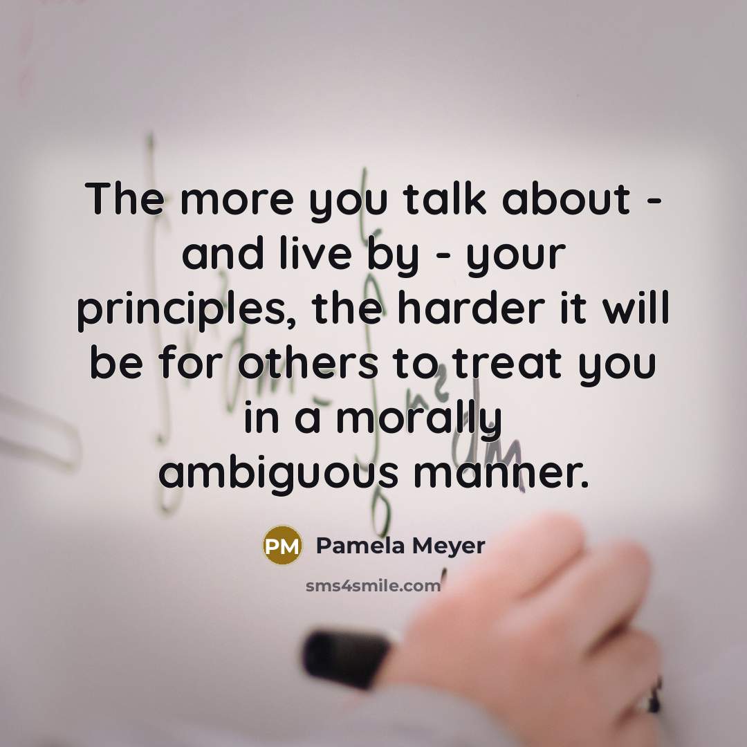 “The more you talk about - and live by -…” quote by Pamela Meyer