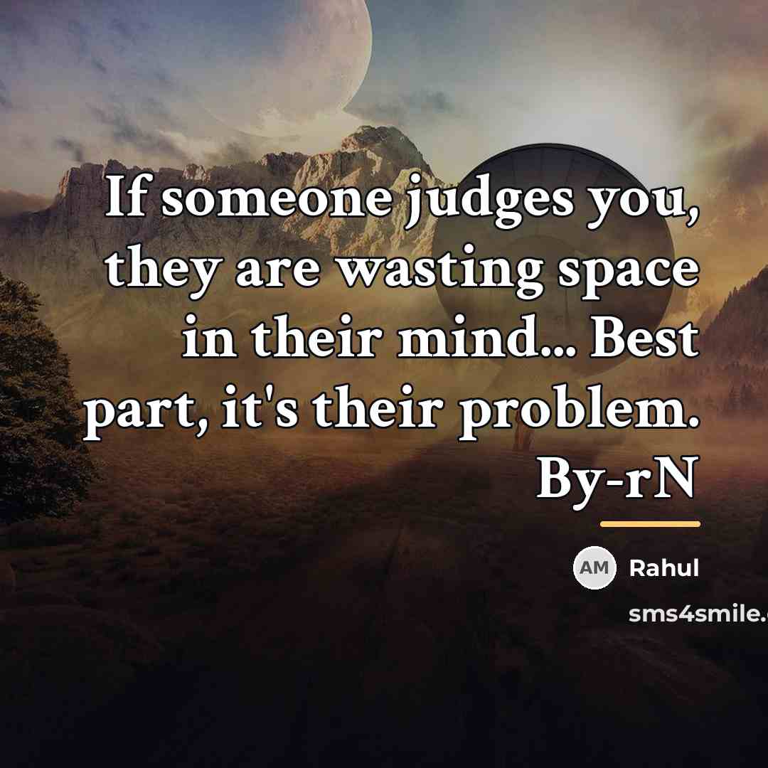 “If someone judges you, they are wasting space in their…” quote by Rahul