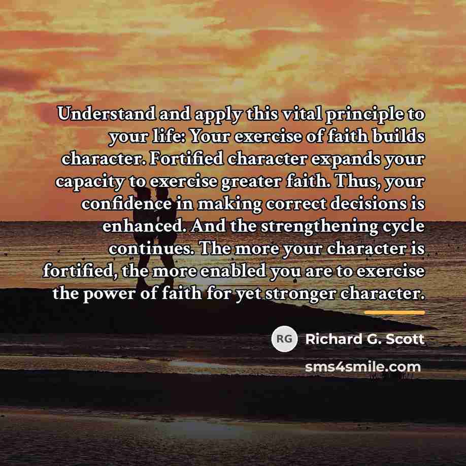 “Understand and apply this vital principle to your life: Your…” quote by Richard G. Scott