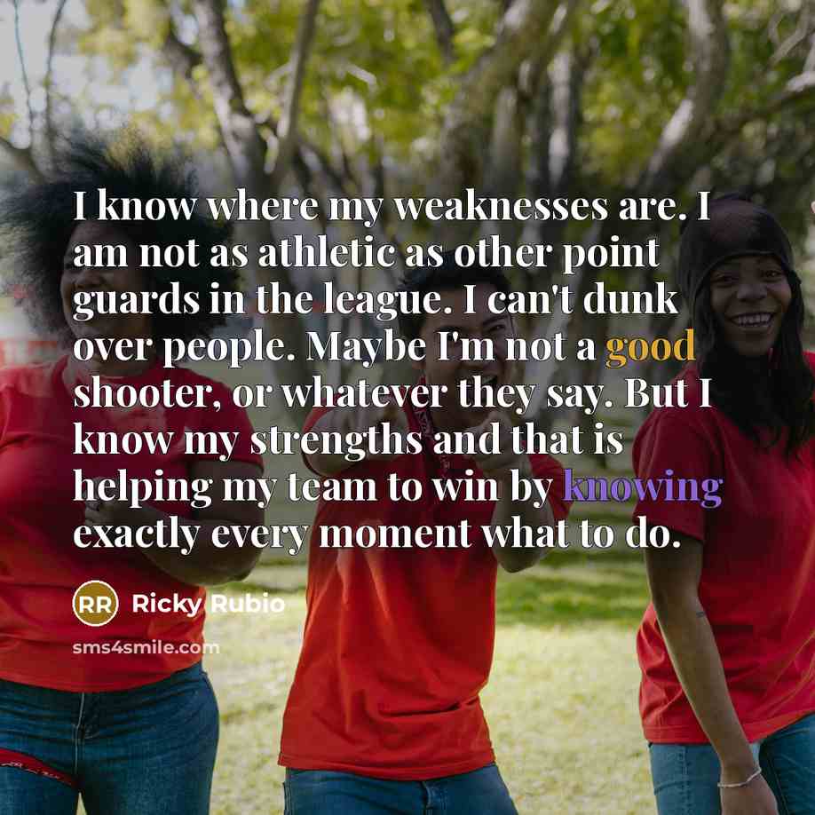 “I know where my weaknesses are. I am not as…” quote by Ricky Rubio