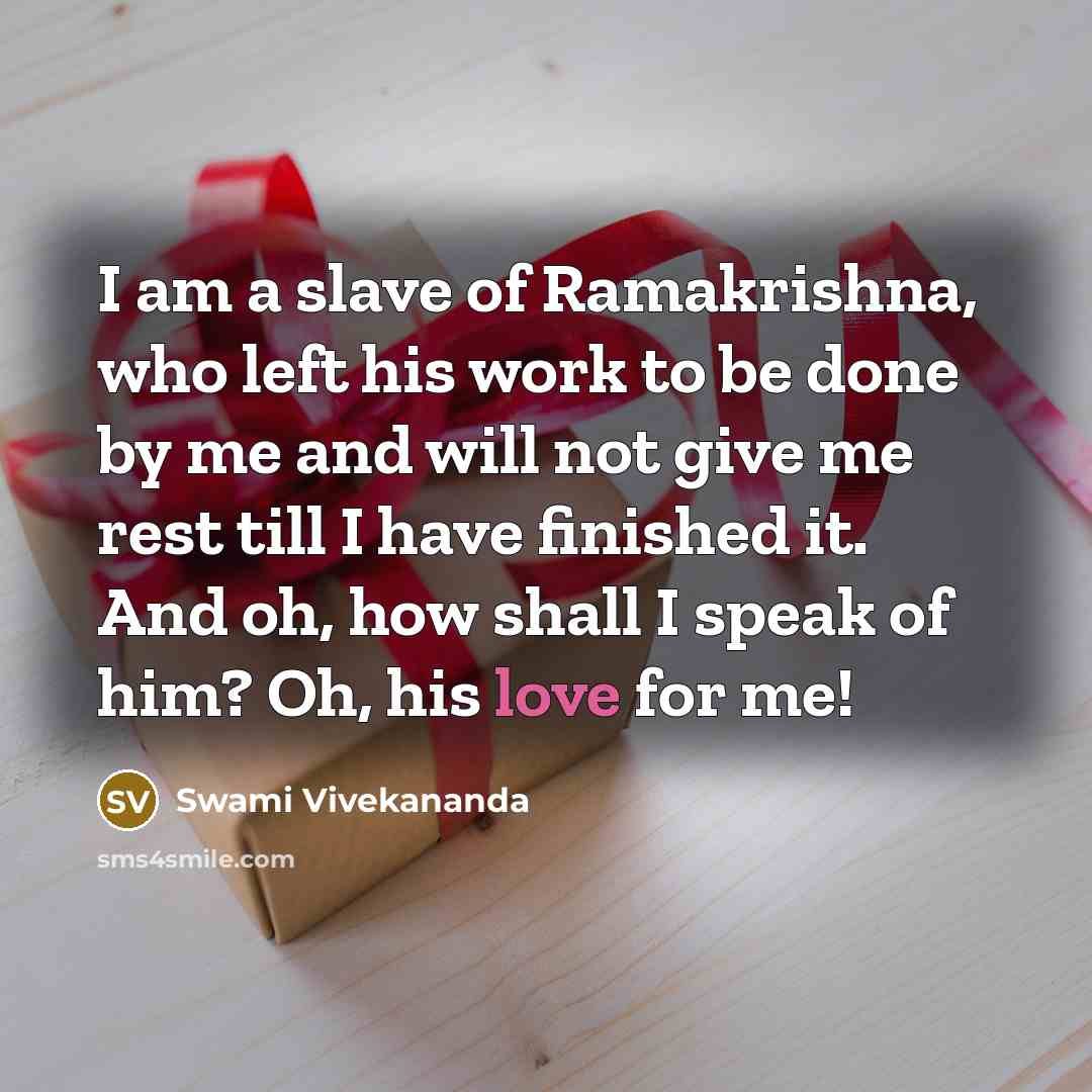 “I am a slave of Ramakrishna, who left his work…” quote by Swami Vivekananda