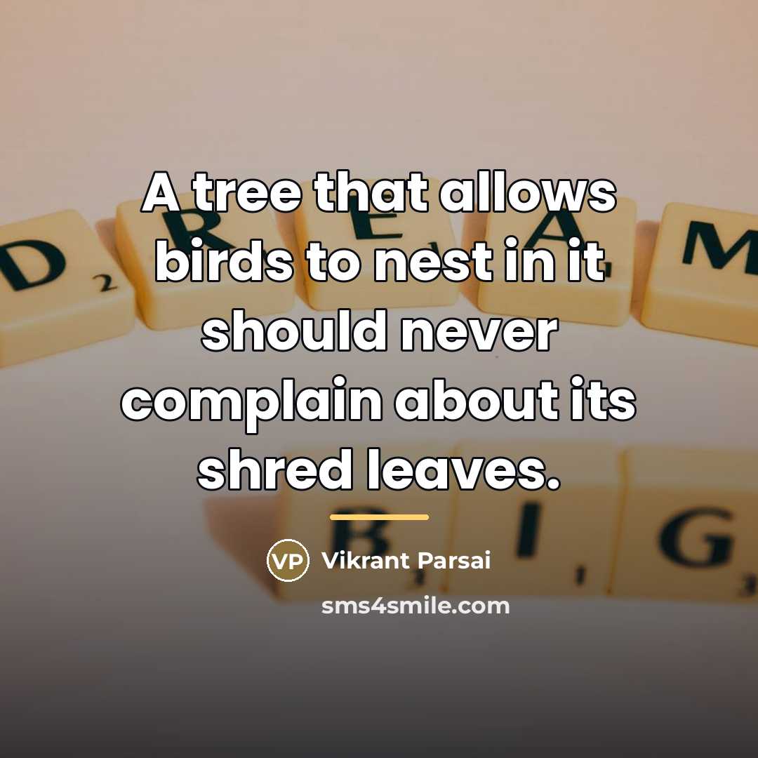 “A tree that allows birds to nest in it should…” quote by Vikrant Parsai