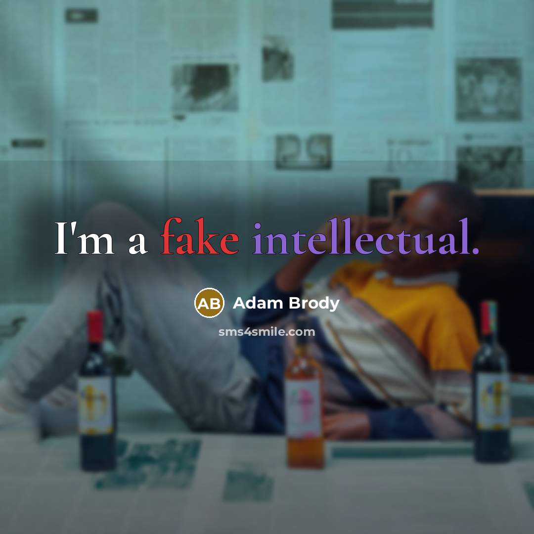 “I'm a fake intellectual.…” quote by Adam Brody