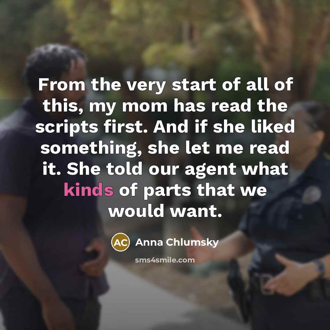 “From the very start of all of this, my mom…” quote by Anna Chlumsky