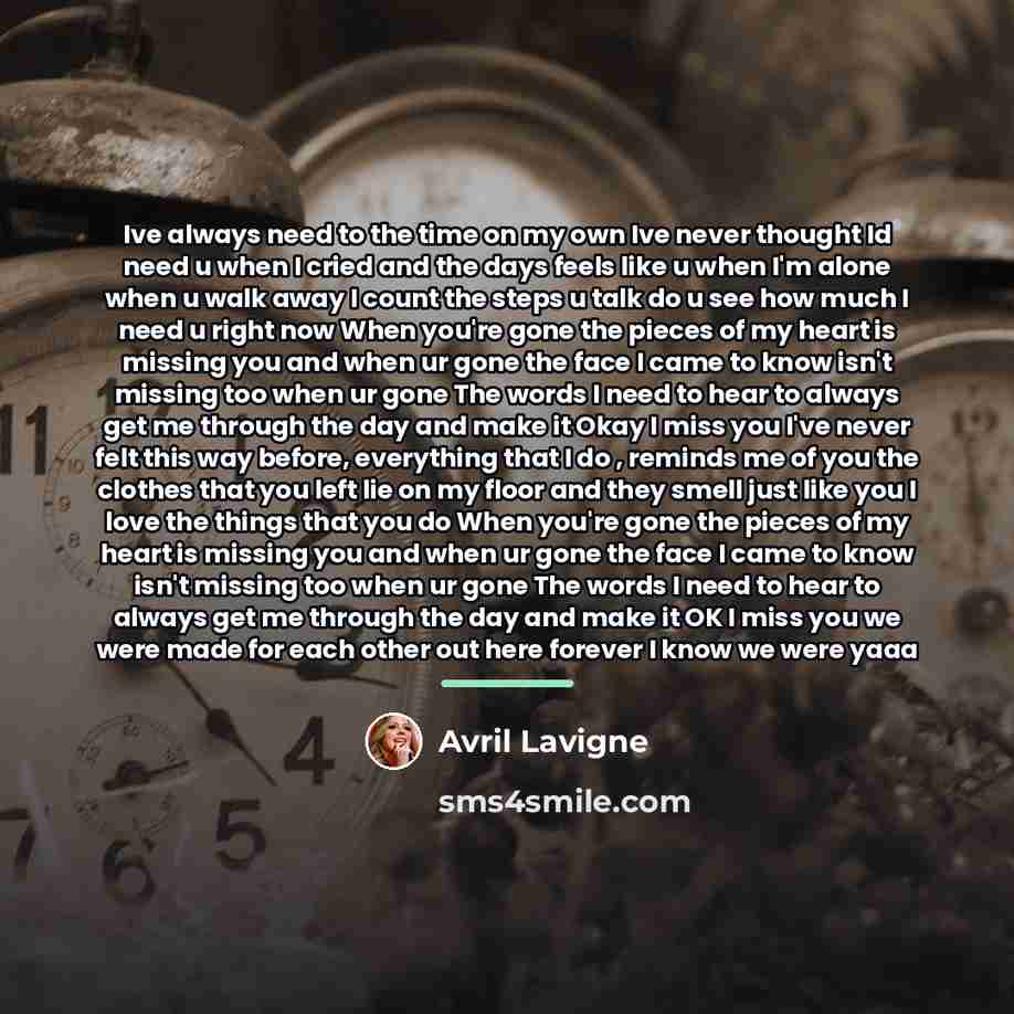 “Ive always need to the time on my own Ive…” quote by Avril Lavigne