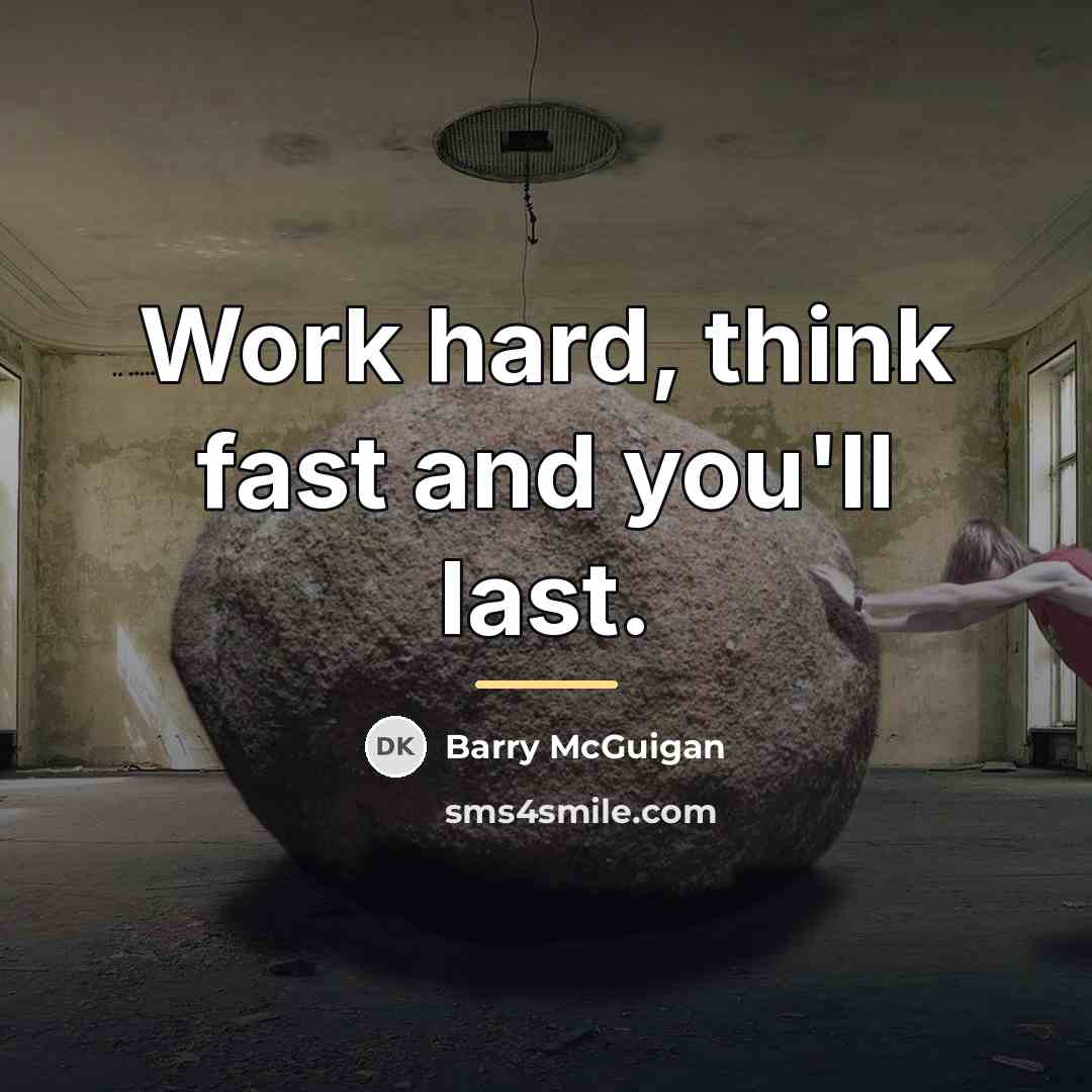 “Work hard, think fast and you'll last.…” quote by Barry McGuigan