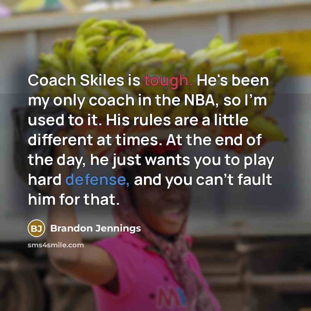 “Coach Skiles is tough. He's been my only coach in…” quote by Brandon Jennings