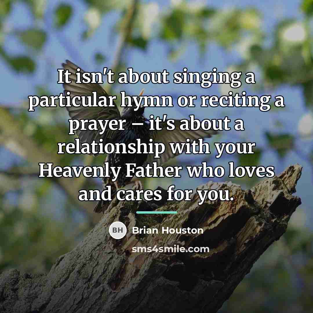 “It isn't about singing a particular hymn or reciting a…” quote by Brian Houston