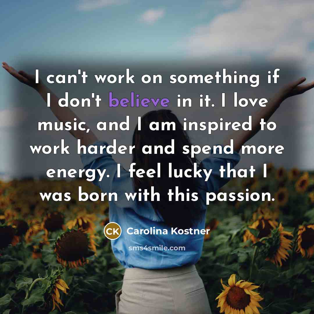 “I can't work on something if I don't believe in…” quote by Carolina Kostner