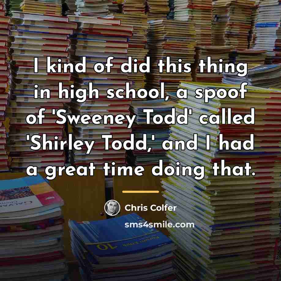 “I kind of did this thing in high school, a…” quote by Chris Colfer
